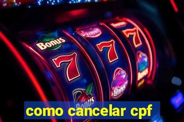 como cancelar cpf